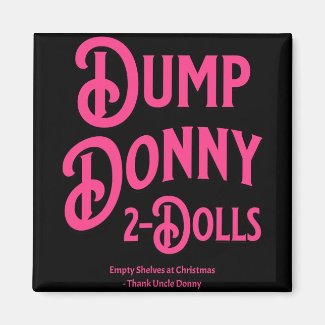 Dump Donny 2 Dolls Two Dolls Trump Tariffs Humour  Magnet (Front)