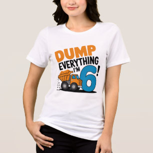 "Dump Everything: Birthday Design for Kids" Tri-Blend Shirt