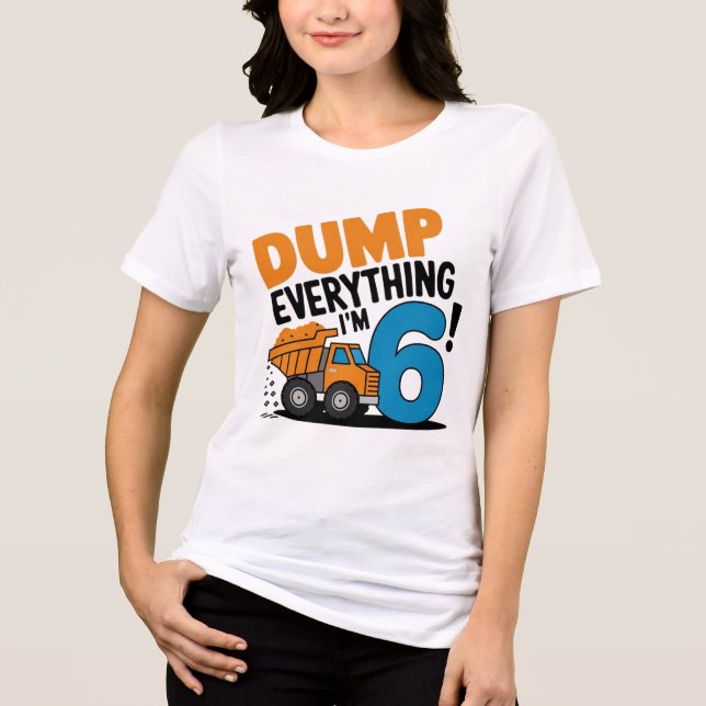  "Dump Everything: Birthday Design for Kids" Tri-Blend Shirt (Front)