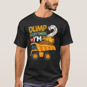 Dump Everything Im 2 Year Old 2nd Birthday Constru T-Shirt