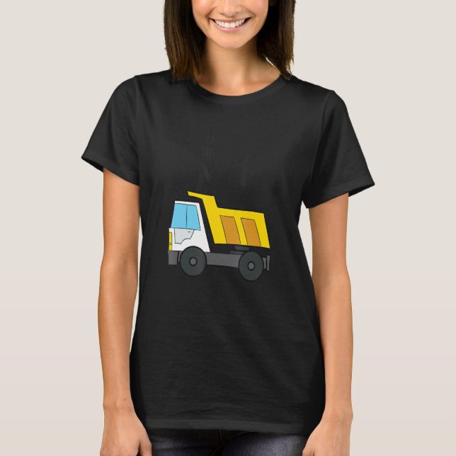 Dump Everything I'm 4 Construction Dump Truck 4th  T-Shirt (Front)