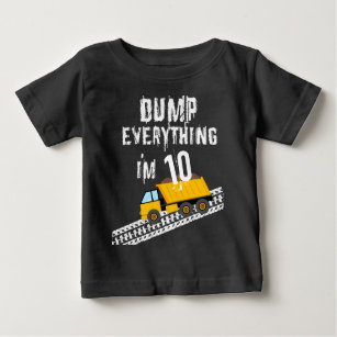 Dump Everything Kids Construction Birthday  T-Shir Baby T-Shirt
