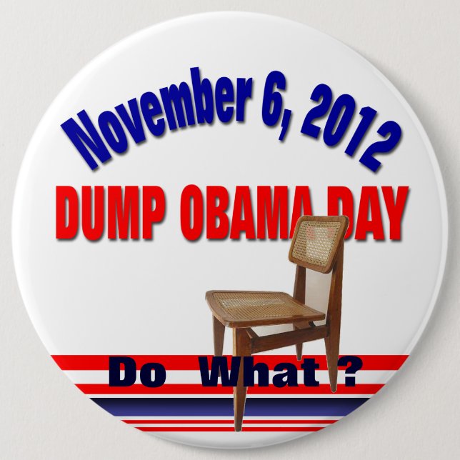 Dump Obama Day 6 Inch Round Button (Front)