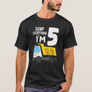 Dump Truck 5th Birthday Dump Everything I'm 5 Birt T-Shirt