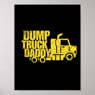 Dump Truck Daddy  Poster
