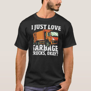 Dump Truck Driver Trash Collecting Garbage Truck T-Shirt