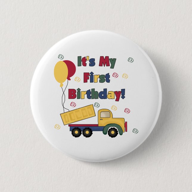Dump Truck First Birthday 2 Inch Round Button (Front)
