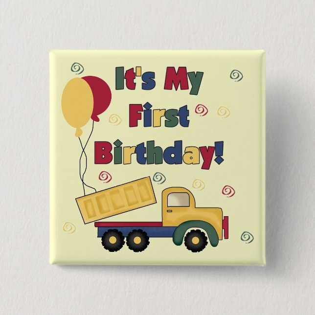 Dump Truck First Birthday  Tshirts and Gifts 2 Inch Square Button (Front)