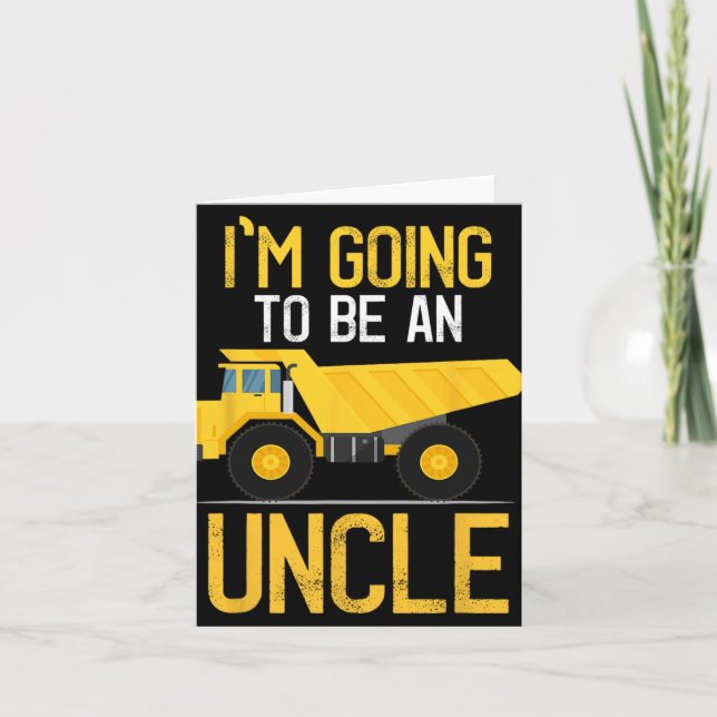 Dump Truck I'm Going To Be An Uncle New Baby  Card (Front)