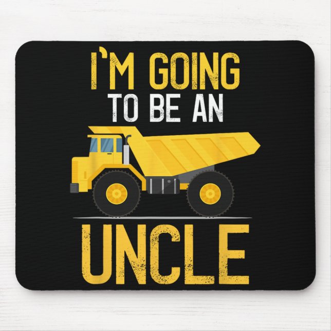 Dump Truck I'm Going To Be An Uncle New Baby  Mouse Pad (Front)