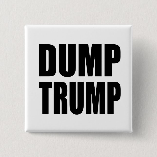 "DUMP TRUMP" 2 INCH SQUARE BUTTON (Front)