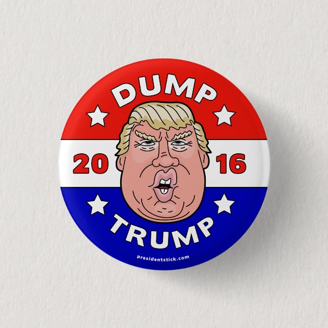 Dump Trump, Anti-Donald Trump 2016 button/pin 1 Inch Round Button (Front)