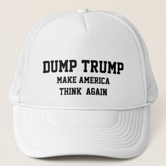 DUMP TRUMP MAKE AMERICA THINK AGAIN TRUCKER HAT