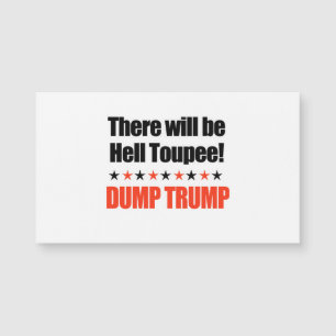 Dump Trump - There will be Hell Toupee