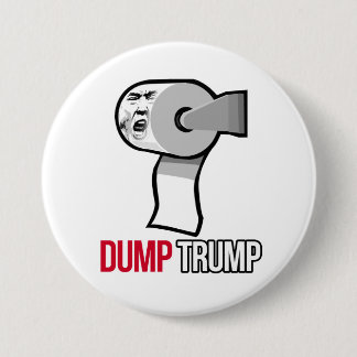 Dump Trump with Toilet Paper - Anti-Trump - 3 Inch Round Button