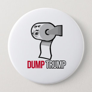 Dump Trump with Toilet Paper - Anti-Trump - 4 Inch Round Button