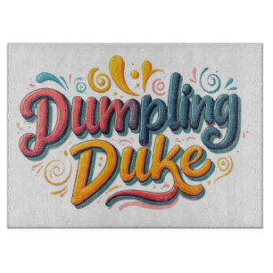 Dumpling Duke  Cutting Board