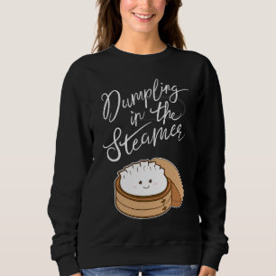 Dumpling in the Steamer  Cute Pregnancy Announceme Sweatshirt