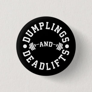 Dumplings and Deadlifts - Funny Workout 1 Inch Round Button