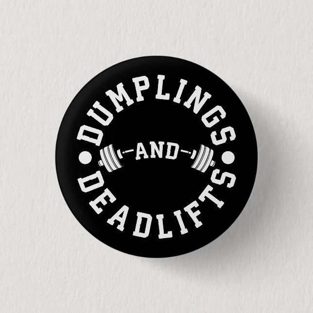 Dumplings and Deadlifts - Funny Workout 1 Inch Round Button (Front)