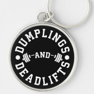 Dumplings and Deadlifts - Funny Workout Keychain