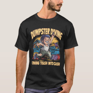 Dumpster Dives Into Trash Mountain T-Shirt