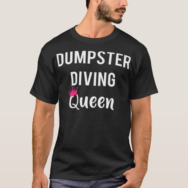 Dumpster Diving Queen Thrift Finds Treasure T-Shirt (Front)