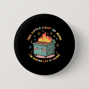 Dumpster Fire Light Gonna Let Shine Halloween 2 Inch Round Button