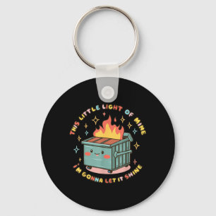 Dumpster Fire Light Gonna Let Shine Halloween Keychain