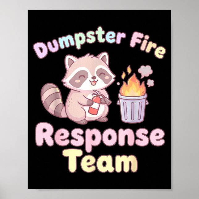 Dumpster Fire Resnse Team Raccoon Kawaii  Poster (Front)