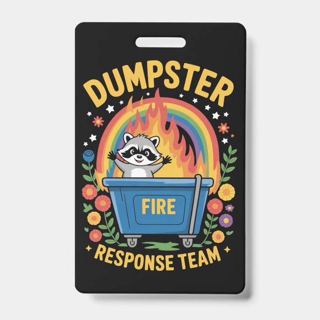 Dumpster Fire Response Team Sarcasm Meme Funny  Badge (Front)