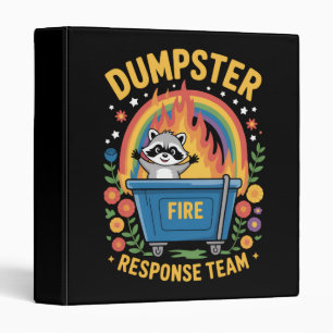 Dumpster Fire Response Team Sarcasm Meme Funny  Binder