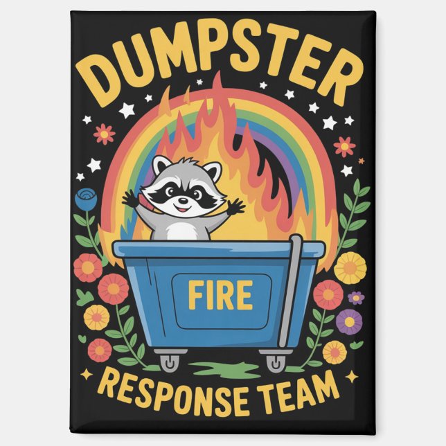 Dumpster Fire Response Team Sarcasm Meme Funny  Magnet (Front)