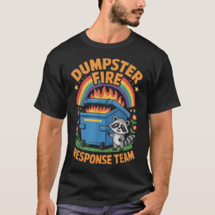 Dumpster Fire Response Team T-Shirt