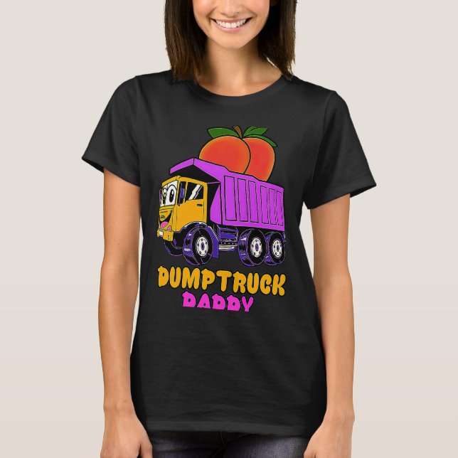 Dumptruck Daddy T-Shirt (Front)