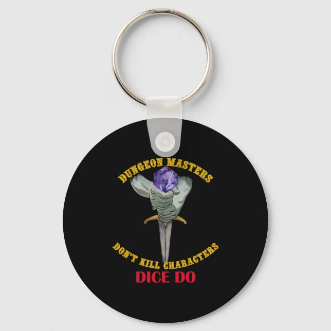 Dungeon Masters Dont Kill Characters Dice Do  Keychain (Front)