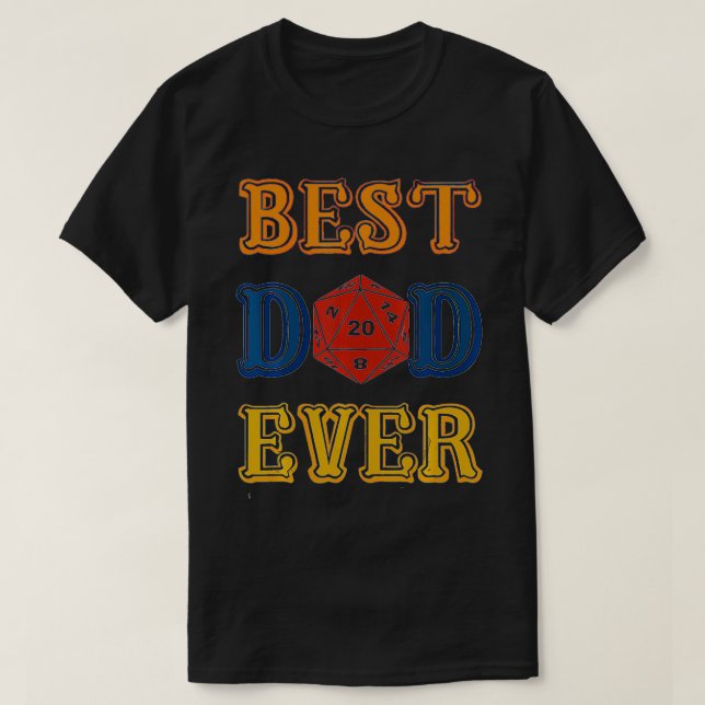 Dungeons And Dragons Dice Best Dad Ever Game Fathe T-Shirt (Design Front)