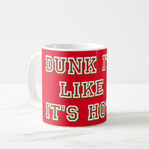 DUNK IT LIKE IT'S HOT funny basketball Coffee Mug