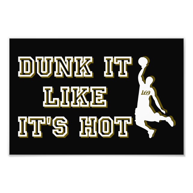 DUNK IT LIKE IT'S HOT funny basketball             Photo Print (Front)