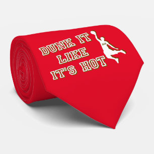 DUNK IT LIKE IT'S HOT funny basketball Tie