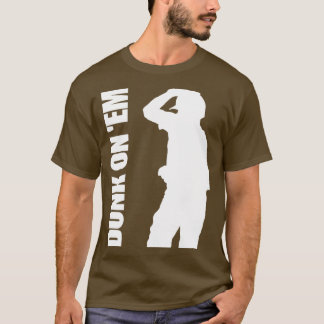 Dunk On Em TShirt 5