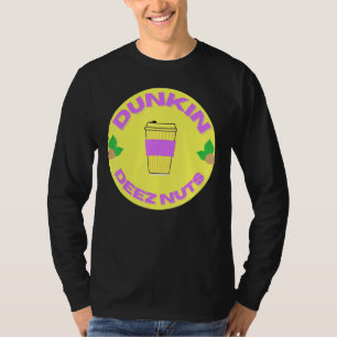Dunkin Deez Nuts By Merch Denisisaev9rt T-Shirt