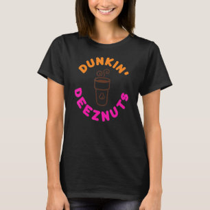 Dunkin Deez Nuts By Merch Romanilin0h9 T-Shirt