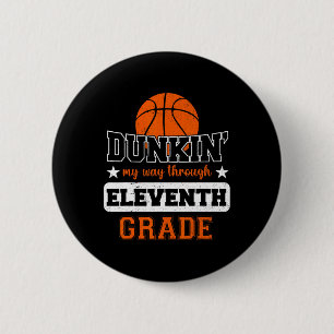 Dunking My Way Through 11th Grade Bysketbyll Byck 2 Inch Round Button