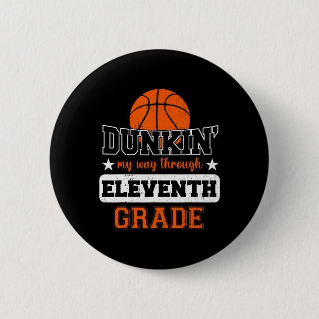 Dunking My Way Through 11th Grade Bysketbyll Byck  2 Inch Round Button (Front)