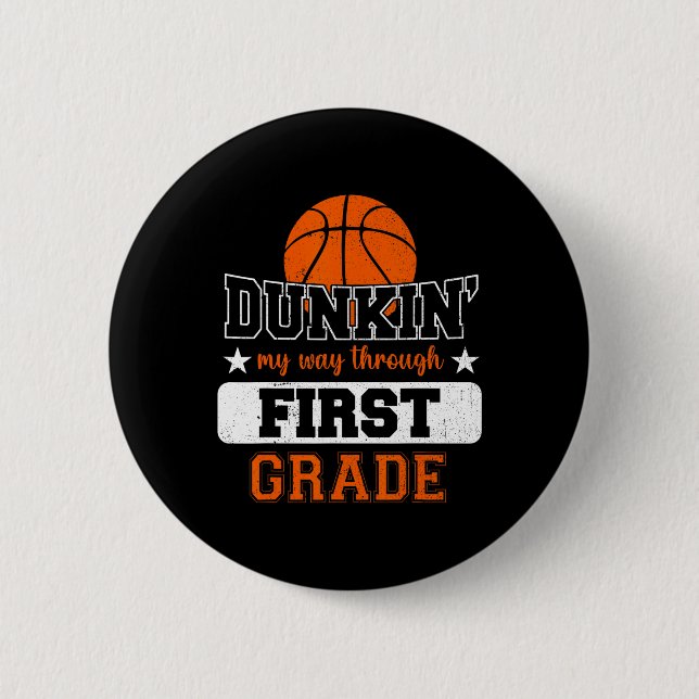Dunking My Way Through 1st Grade Basketball Back T 2 Inch Round Button (Front)
