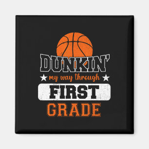 Dunking My Way Through 1st Grade Basketball Back T Magnet