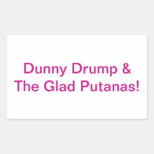 Dunny Drumpf Glad Putanas Hankamer Artjunkhaus Fun Sticker