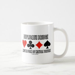 Duplicate Bridge Another Form Of Mental Torture Coffee Mug