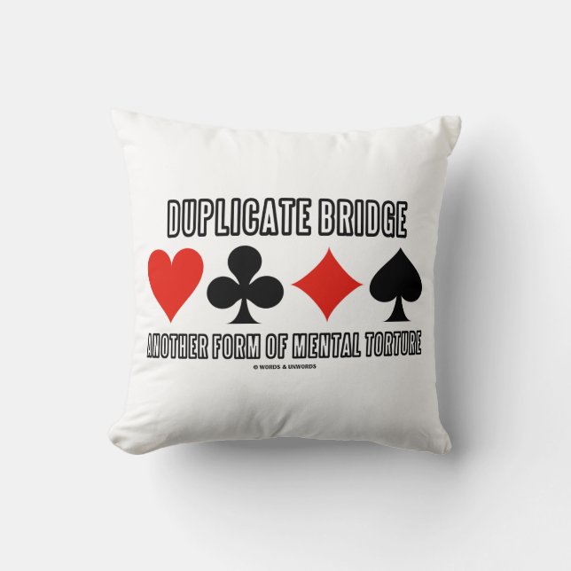 Duplicate Bridge Another Form Of Mental Torture Throw Pillow (Front)